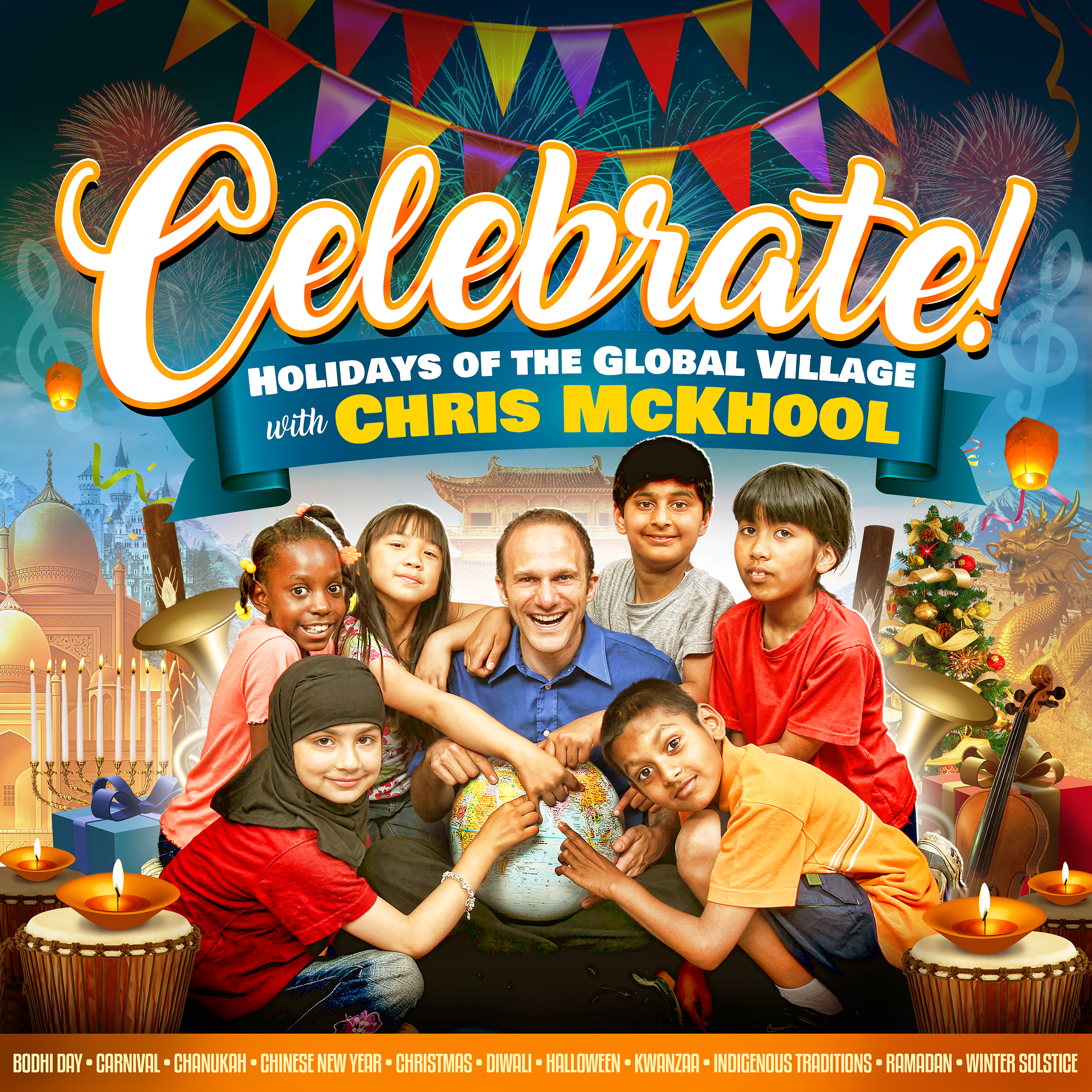 Promotional poster for Celebrate! Holidays of the Global Village with Chris McKhool. Six children of different ethnicities circle around a White man holding a world globe. They point to different spots on it. In the background are illustrations of global holidays. At the bottom, the text reads: Bodhi Day, Carnival, Chanukah, Chinese New Year, Christmas, Diwali, Halloween, Kwanzaa, Indigenous Traditions, Ramadan, Winter Solstice. / Affiche publicitaire en anglais pour Fêtez! Les Fêtes du Village Mondial avec Chris McKhool. Six enfants d'ethnies différentes encerclent un homme Blanc tenant un globe terrestre sur lequel ils pointent. À l’arrière-plan sont illustrées des fêtes mondiales. Quelques-unes sont nommées au bas de l’affiche: Bodhi, Carnival, Chanukah, Nouvel An chinois, Noël, Diwali, Halloween, Kwanza, Traditions Autochtones, Ramadan, Solstice d'hiver.